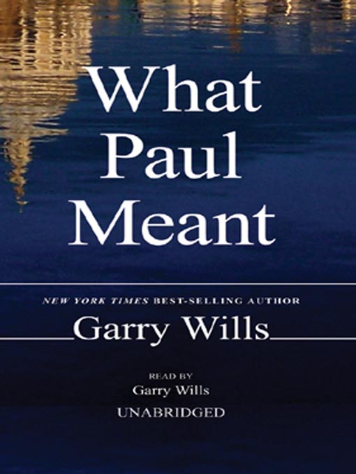 Title details for What Paul Meant by Garry Wills - Wait list